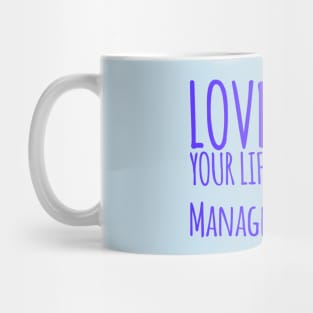 Love Your Life Manage Your Time Boy Time Management Mug